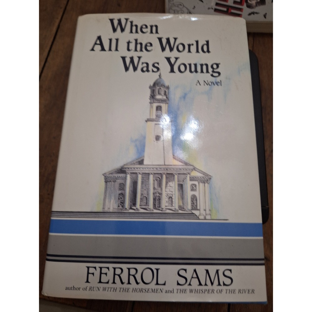 When All the World Was Young Ferrol Sams 1st Printing 1991 Hardcover Fiction